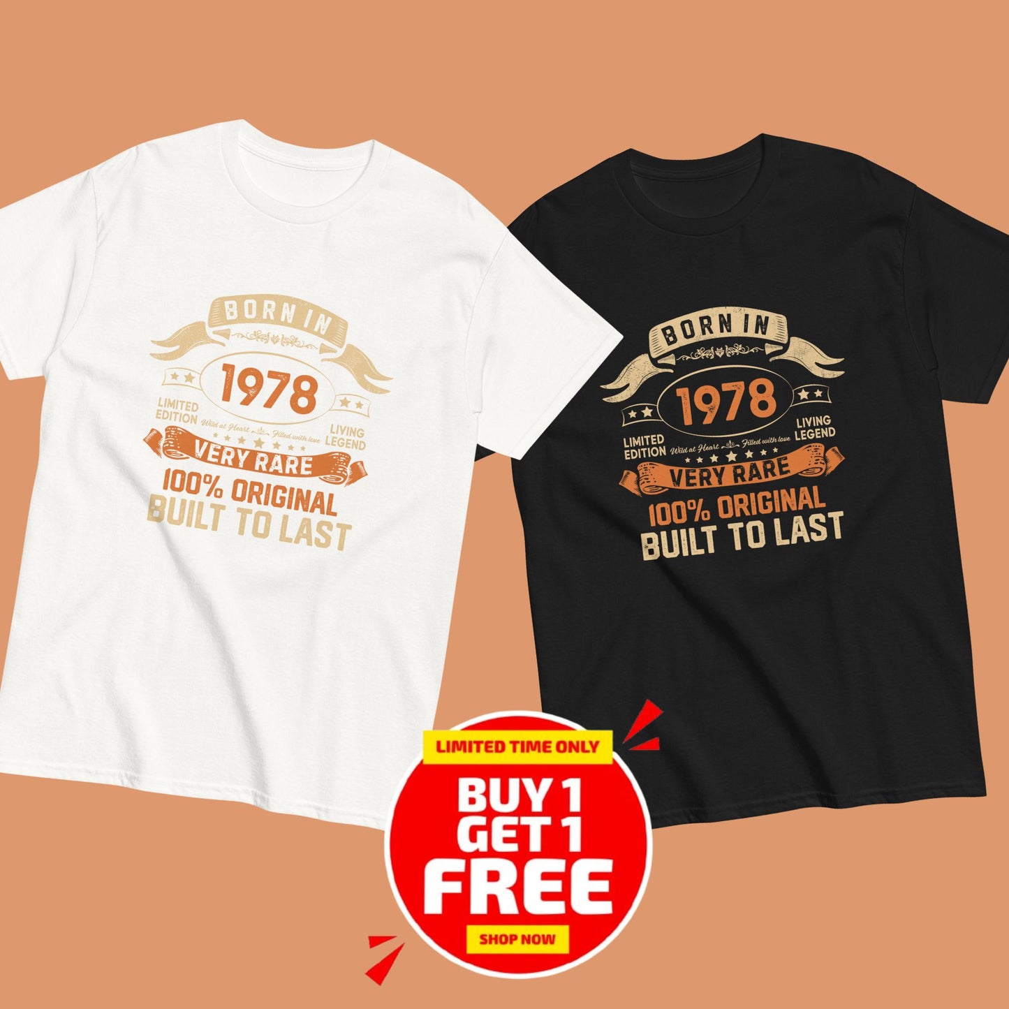 BORN IN 1978 LIMITED EDITION PREMIUM QUALITY T-SHIRT Buy 1 Get 1 Free