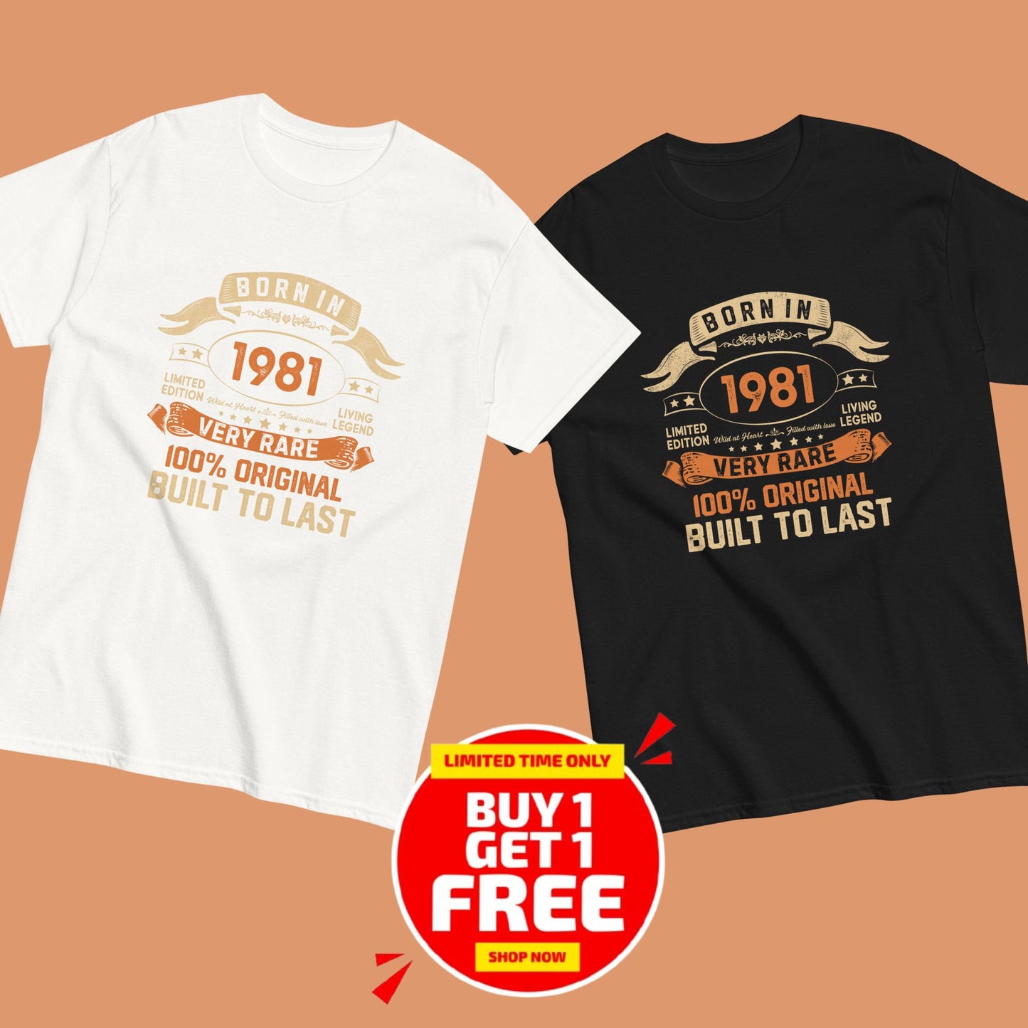 BORN IN 1981 LIMITED EDITION PREMIUM QUALITY T-SHIRT Buy 1 Get 1 Free