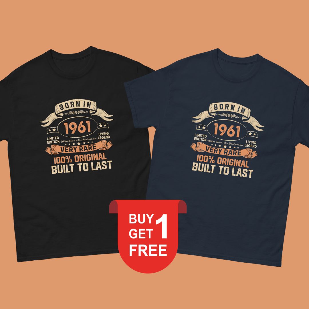 BORN IN 1961 LIMITED EDITION PREMIUM Buy 1 Get 1 T-SHIRT