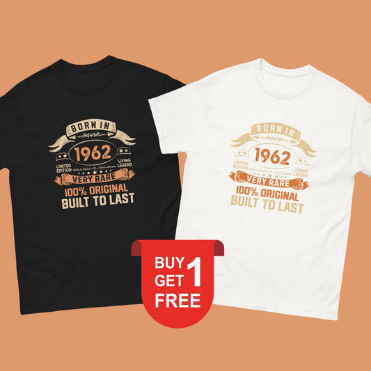 BORN IN 1962 LIMITED EDITION PREMIUM Buy 1 Get 1 T-SHIRT