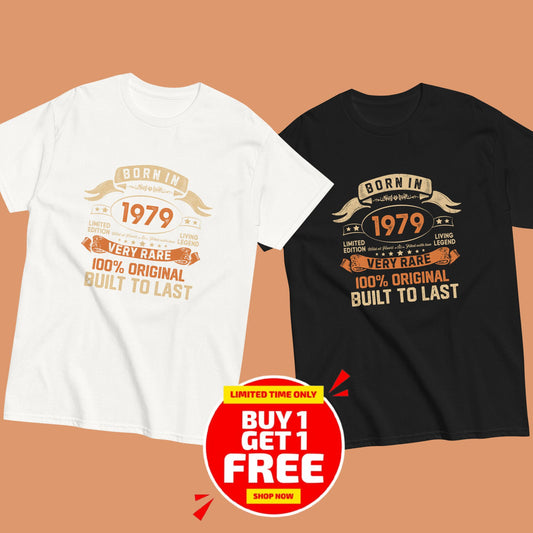 BORN IN 1979 LIMITED EDITION PREMIUM QUALITY T-SHIRT Buy 1 Get 1 Free