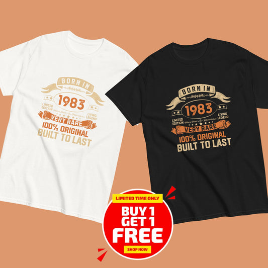 BORN IN 1983 LIMITED EDITION PREMIUM QUALITY T-SHIRT Buy 1 Get 1 Free